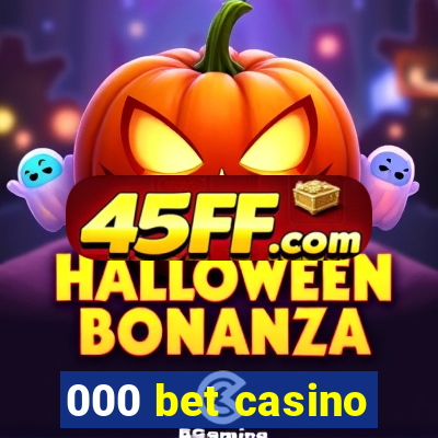 000 bet casino